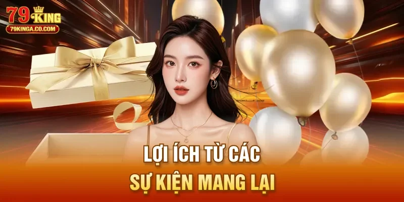 Lợi ích từ các sự kiện mang lại