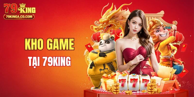 Các game nổi bật trong 79KING