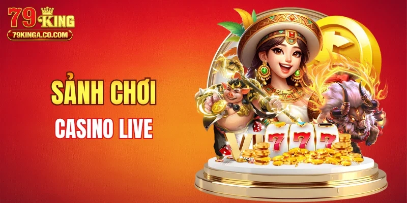 Tham gia chơi Casino 79KING vui vẻ